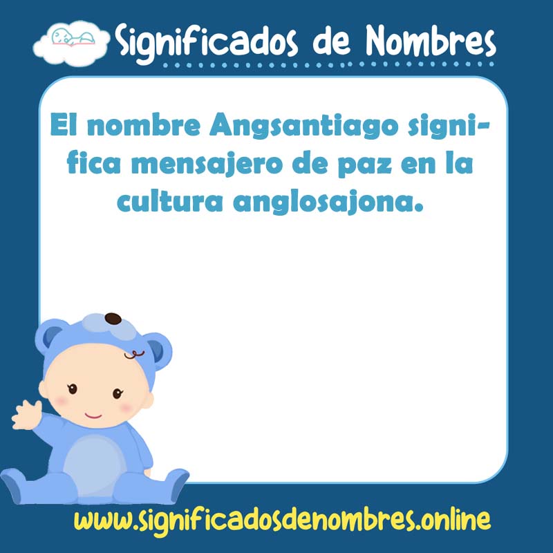 Significado y origen del nombre Angsantiago
