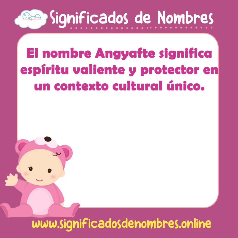 Significado y origen del nombre Angyafte
