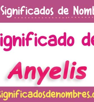 Significado de Anyelis