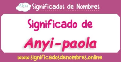 Significado de Anyi Paola