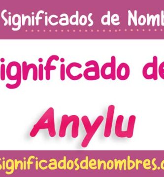 Significado de Anylu