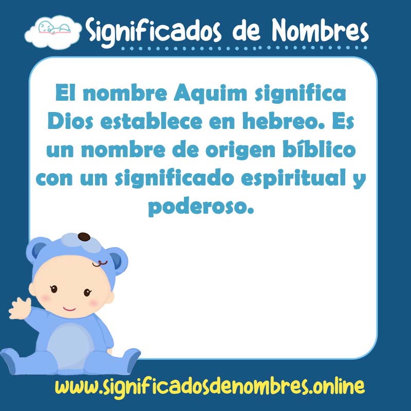 Significado y origen del nombre Aquim