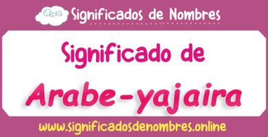 Significado de Arabe Yajaira