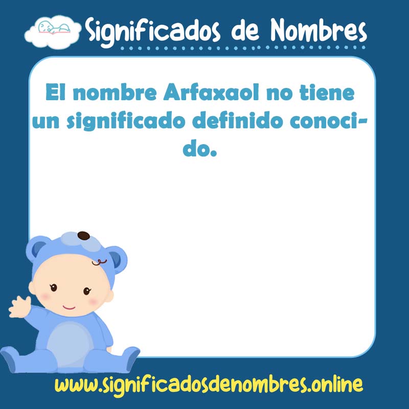 Significado y origen del nombre Arfaxaol