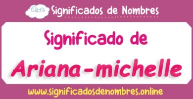 Significado de Ariana Michelle