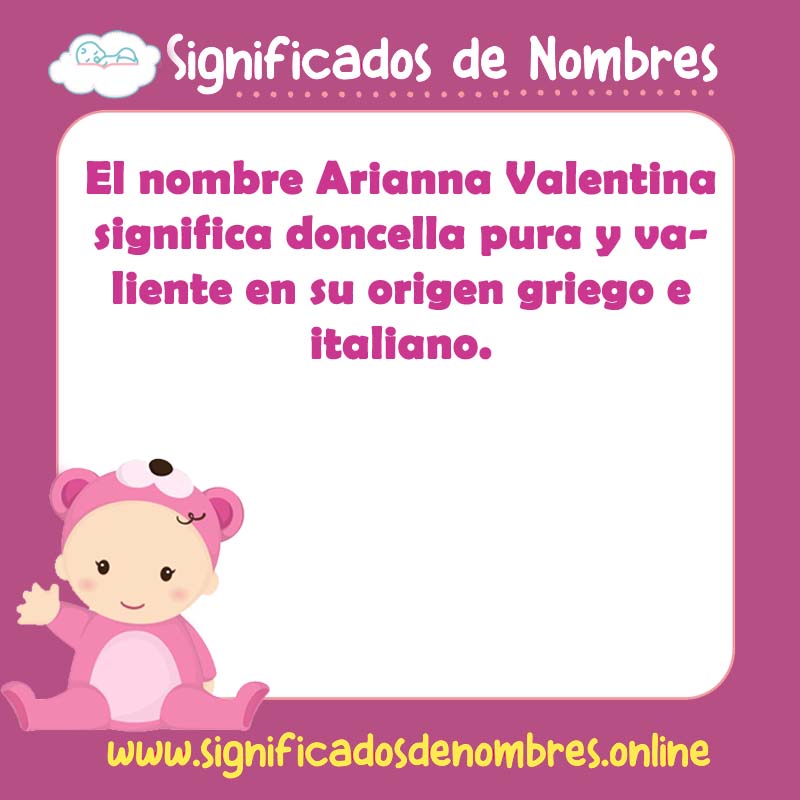 Significado y origen del nombre Arianna Valentina