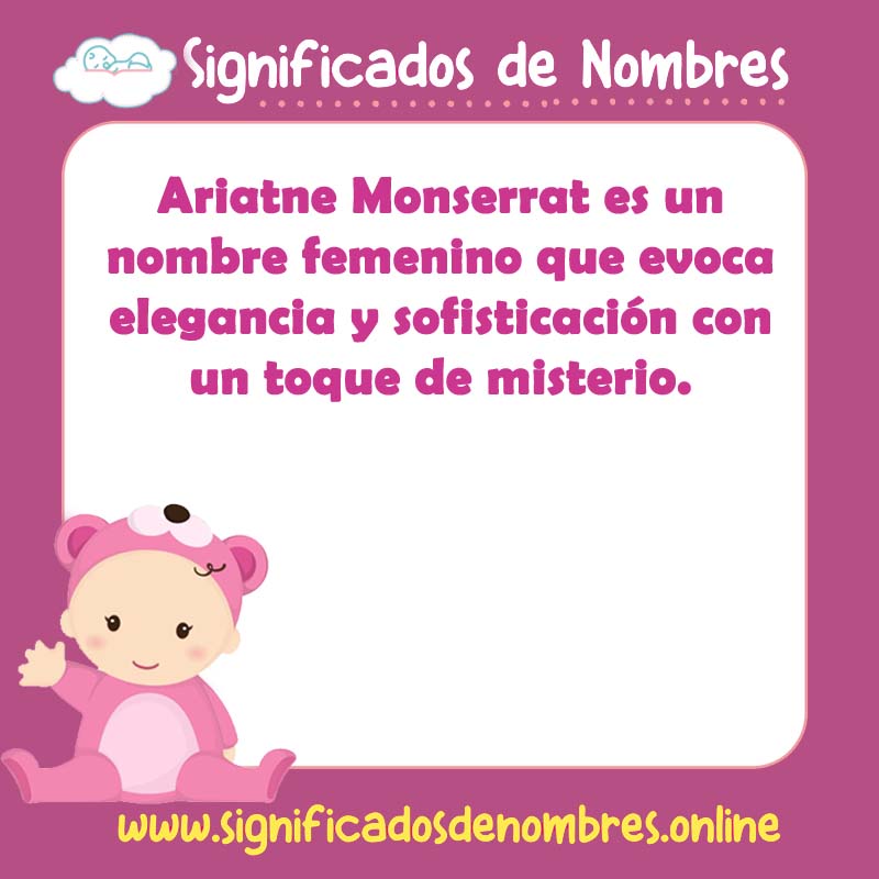 Significado y origen del nombre Ariatne Monserrat