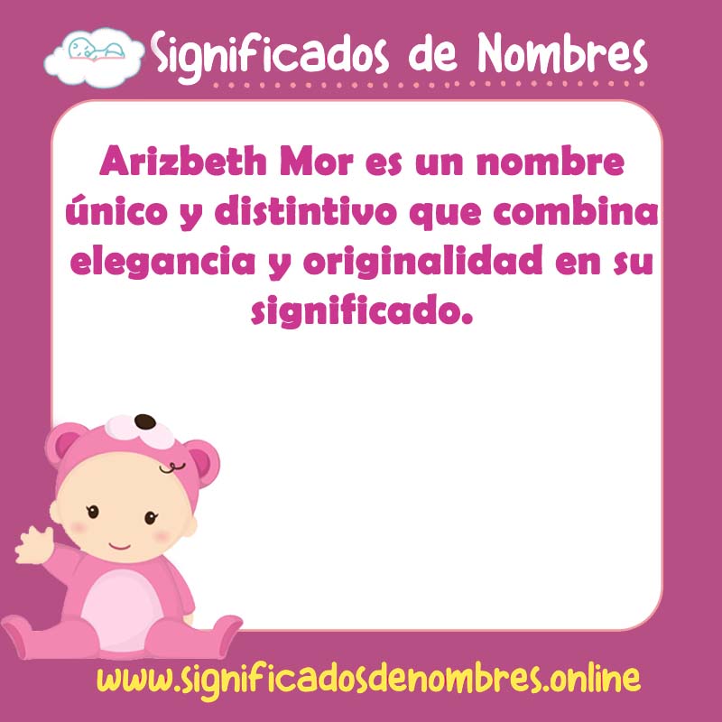 Significado y origen del nombre Arizbeth Mor