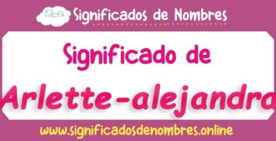Significado de Arlette Alejandra