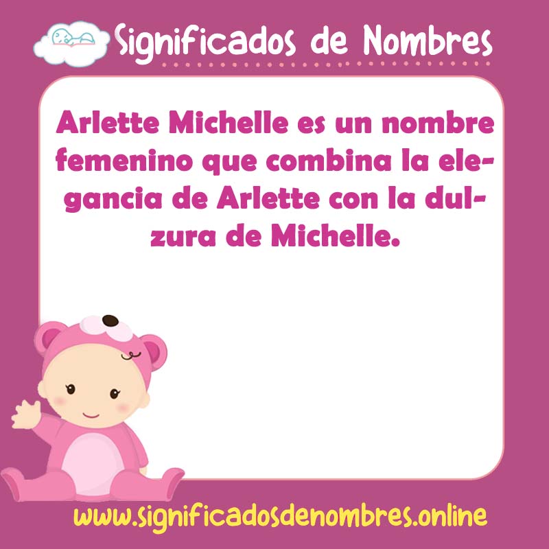 Significado y origen del nombre Arlette Michelle