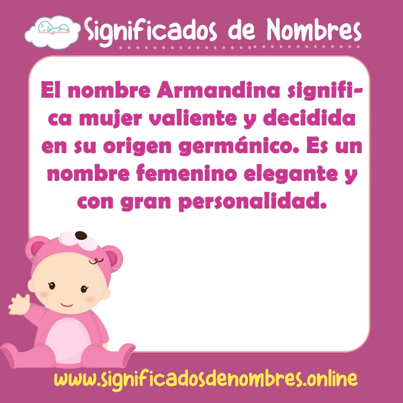 Significado y origen del nombre Armandina