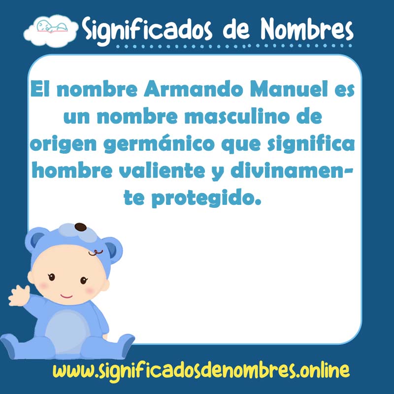 Significado y origen del nombre Armando Manuel