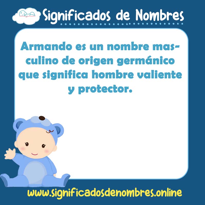 Significado y origen del nombre Armando Masculino