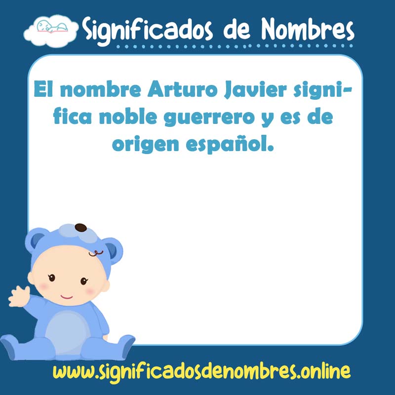 Significado y origen del nombre Arturo Javier