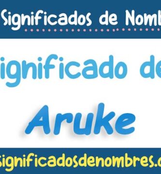 Significado de Aruke