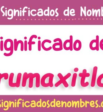 Significado de Arumaxitlali