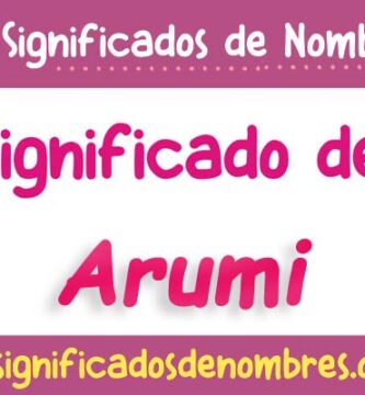 Significado de Arumi