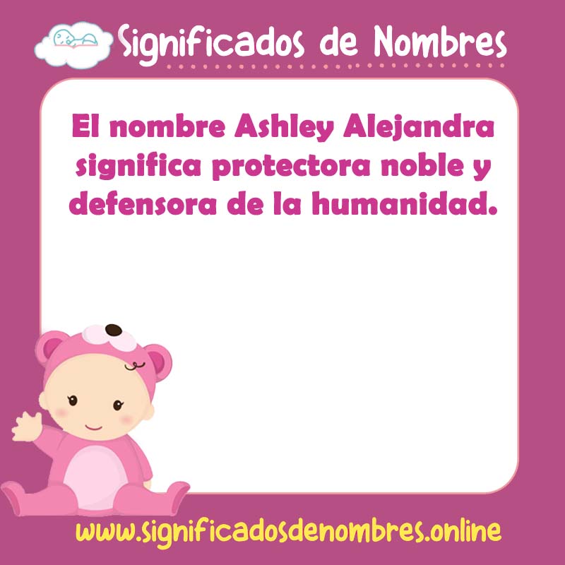 Significado y origen del nombre Ashley Alejandra