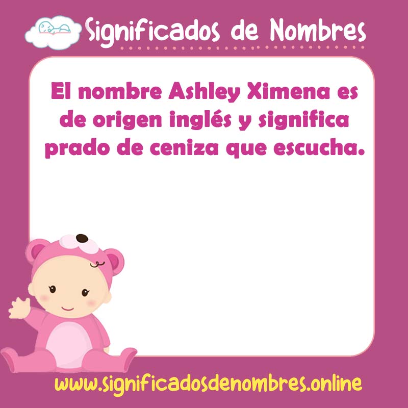Significado y origen del nombre Ashley Ximena
