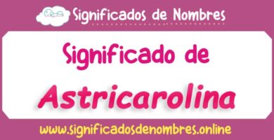 Significado de Astricarolina