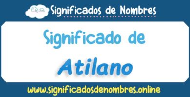 Significado de Atilano