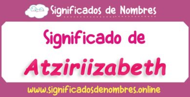 Significado de Atziriizabeth