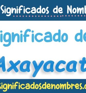 Significado de Axayacatl