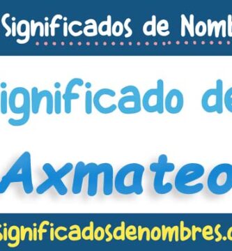 Significado de Axmateo