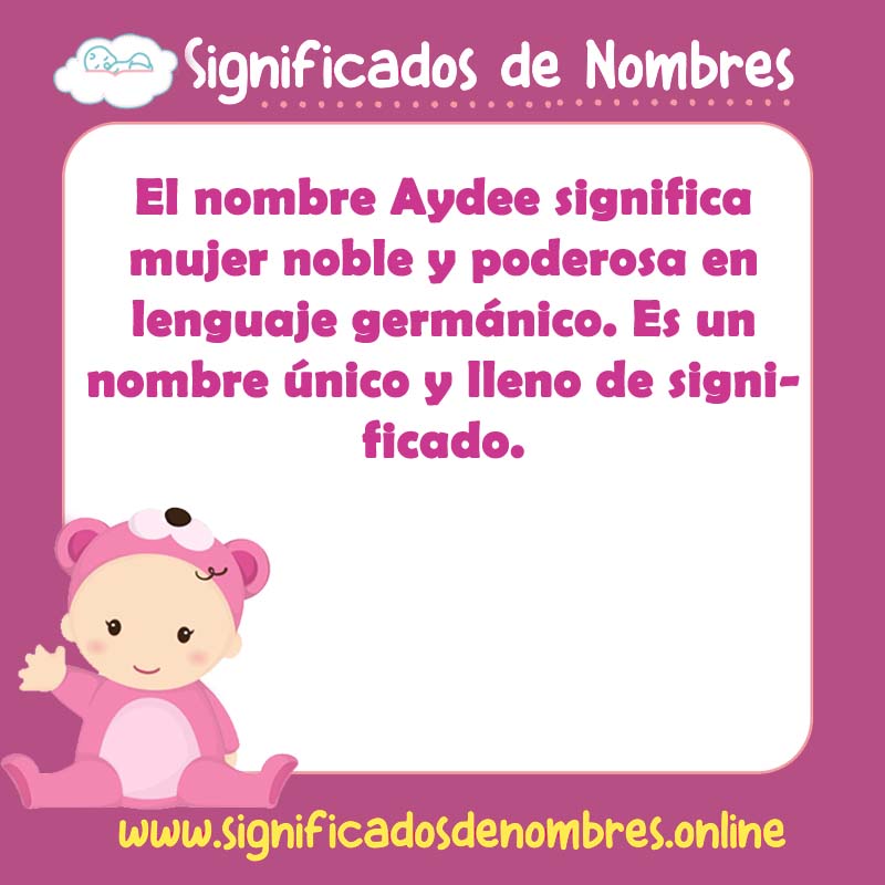 Significado y origen del nombre Aydee